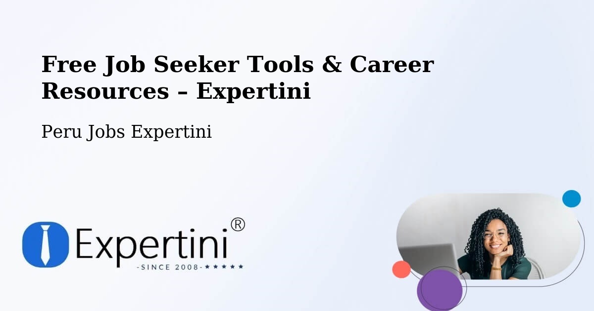 Free Job Seeker Tools & Career Resources – Junín - Junín, Peru Jobs Expertini