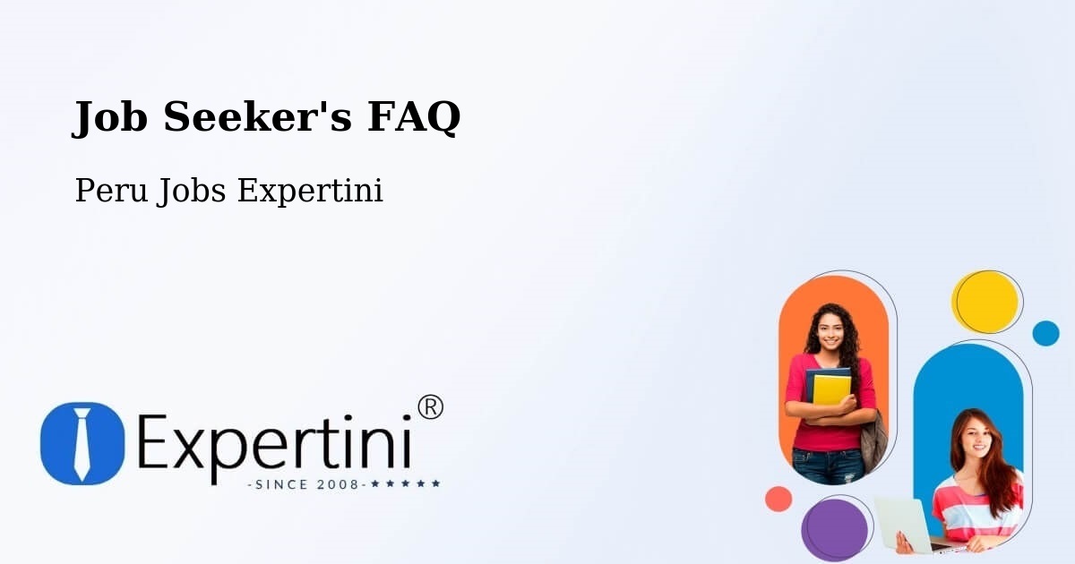 Job Seeker FAQ – Junín - Peru Jobs Expertini