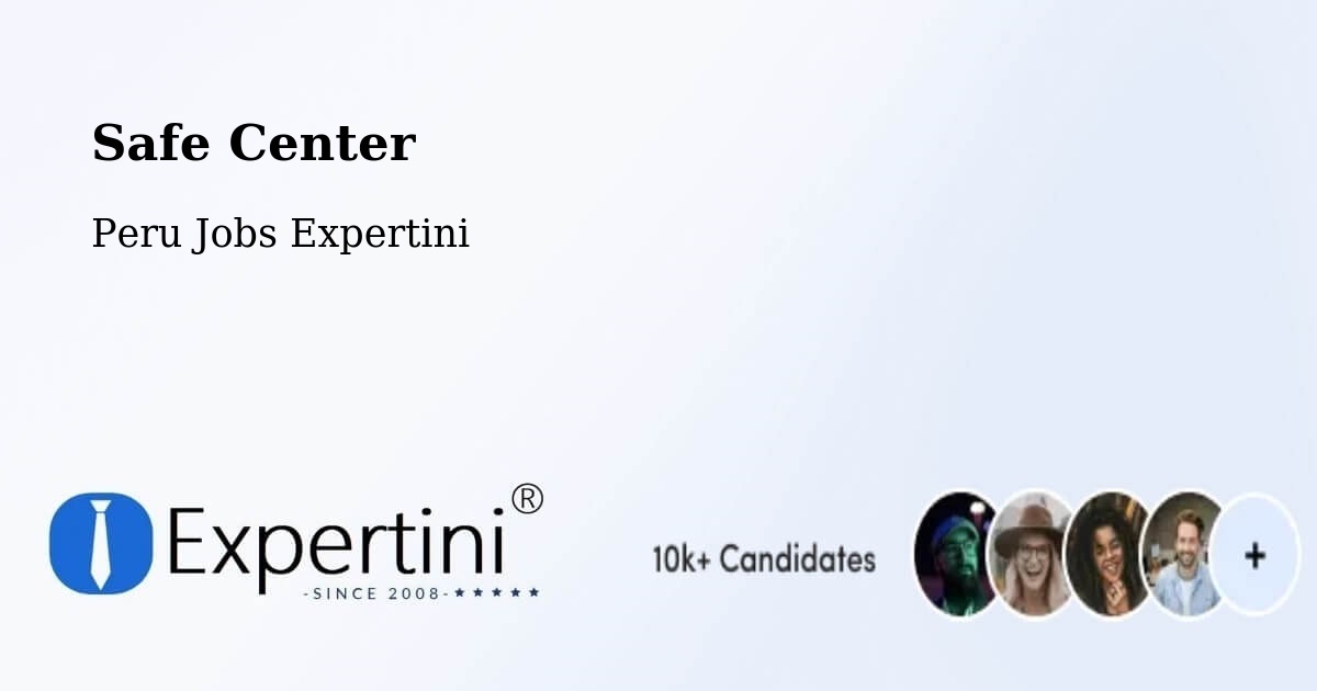 Safety Center – Junín - Peru Jobs Expertini